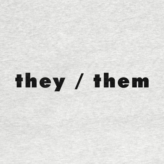 they / them - light by banditotees